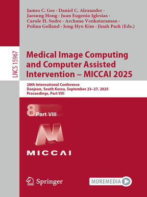 cover image of Medical Image Computing and Computer Assisted Intervention – MICCAI 2025